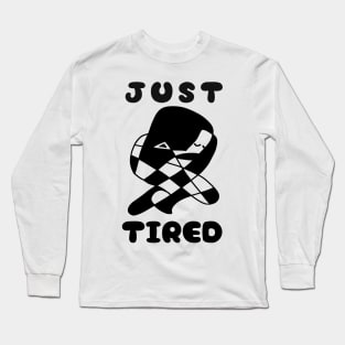 leave me alone I am to tired Long Sleeve T-Shirt